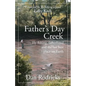 Father's Day Creek: Fly fishing, fatherhood and the last best place on Earth - Paperback