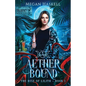 Aether Bound: A Mythological Portal Fantasy Adventure - Paperback
