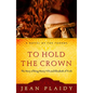 To Hold the Crown: The Story of King Henry VII and Elizabeth of York - Paperback