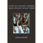 A Not-So-Distant Horror: Mass Violence in East Timor - Paperback
