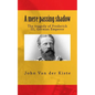 A mere passing shadow: The tragedy of Frederick III, German Emperor - Paperback