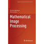 Mathematical Image Processing - Hardcover