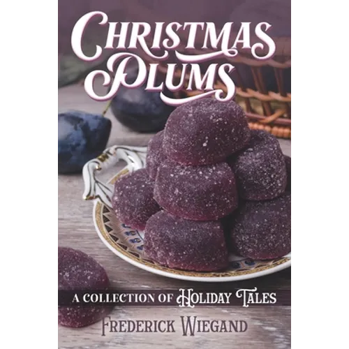 Christmas Plums: A Collection of Holiday Tales - Paperback