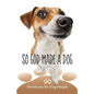 So God Made a Dog: 90 Devotions for Dog People - Paperback