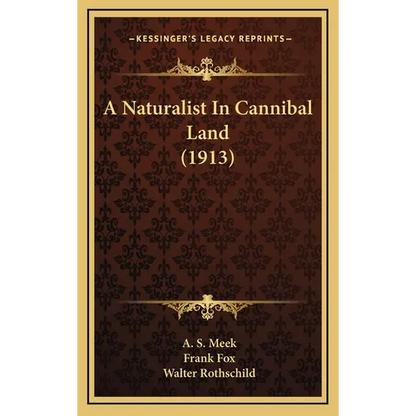 A Naturalist In Cannibal Land (1913) - Hardcover