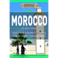 Morocco: Your Ultimate Guide to Travel, Culture, History, Food and More!: Experience Everything Travel Guide Collection? - Paperback