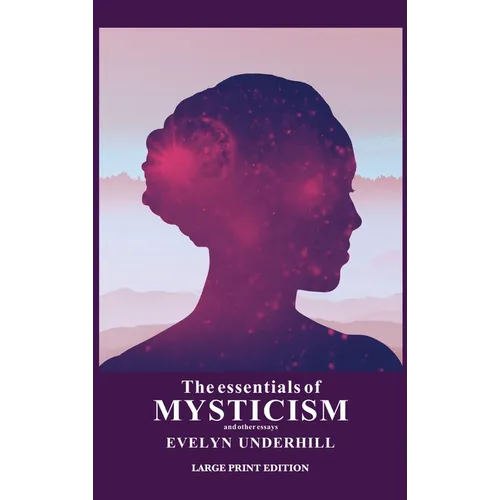The essentials of Mysticism: And other essays - Hardcover
