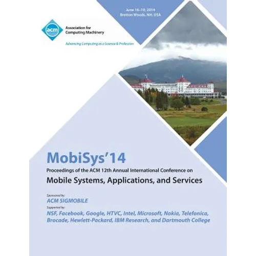 Mobisys 14 12th Annual International Conference on Mobile Systems, Applications and Services - Paperback