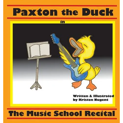 Paxton the Duck - The Music School Recital - Hardcover