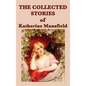 The Collected Stories of Katherine Mansfield - Hardcover