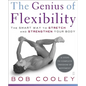 The Genius of Flexibility: The Smart Way to Stretch and Strengthen Your Body - Paperback