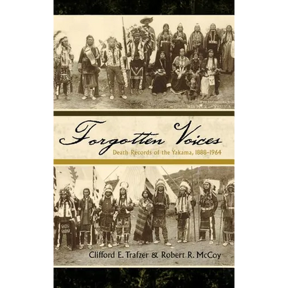 Forgotten Voices: Death Records of the Yakama, 1888-1964 - Hardcover