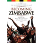 Becoming Zimbabwe. A History from the Pre-colonial Period to 2008 - Paperback
