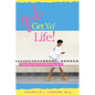 Girl, Get Yo' Life!: A Young Woman's Guide to Life and Relationships That Win - Paperback