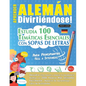 Aprender Alemán Divirtiéndose! - Para Principiantes: Fácil a Intermedio - Estudia 100 Temáticas Esenciales Con Sopas de Letras - Vol.1 - Paperback
