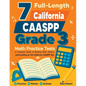 7 Full-Length California CAASPP Grade 3 Math Practice Tests: A Complete Guide to Building Math Mastery and Excelling on the California CAASPP Test - Paperback