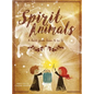 Spirit Animals: A Field Guide From A to Z - Hardcover