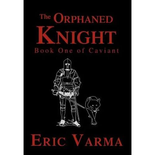 The Orphaned Knight: Book One of Caviant - Hardcover