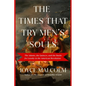 The Times That Try Men's Souls: The Adams, the Quincys, and the Battle for Loyalty in the American Revolution - Hardcover