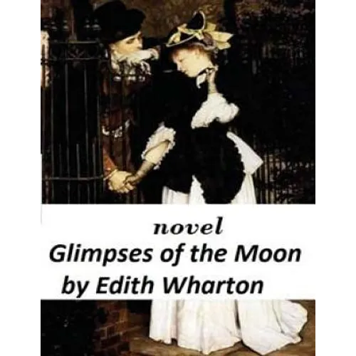 Glimpses of the Moon NOVEL by Edith Wharton - Paperback