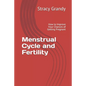 Menstrual Cycle and Fertility: How to Improve Your Chances of Getting Pregnant - Paperback