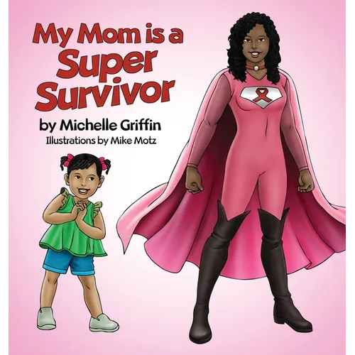 My Mom is a Super Survivor - Hardcover
