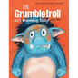 The Grumbletroll . . . Isn't Grumbling Today! - Hardcover