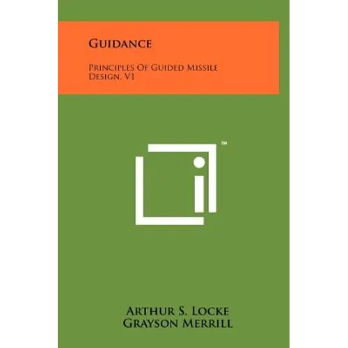 Guidance: Principles Of Guided Missile Design, V1 - Hardcover