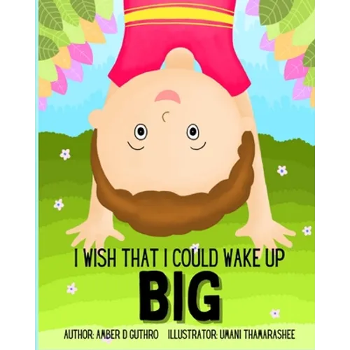 I Wish That I Could Wake Up BIG: Children's Book About Big Feelings and Gratitude for Ages 3-7 - Paperback