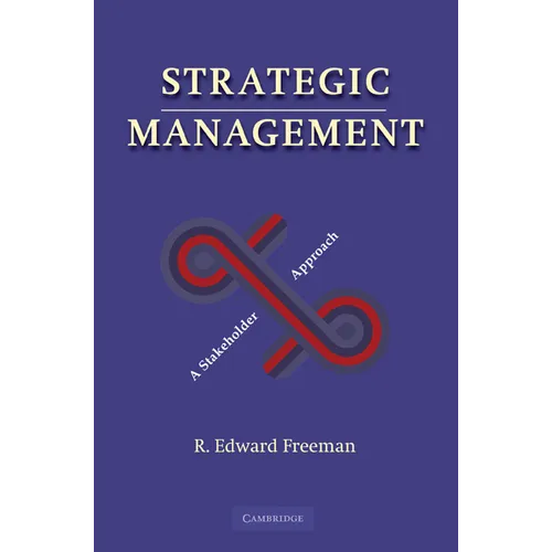 Strategic Management: A Stakeholder Approach - Paperback