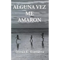 Alguna Vez Me Amaron - Paperback