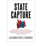 State Capture: How Conservative Activists, Big Businesses, and Wealthy Donors Reshaped the American States -- And the Nation - Hardcover