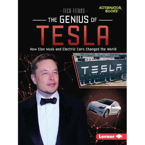 The Genius of Tesla: How Elon Musk and Electric Cars Changed the World - Paperback