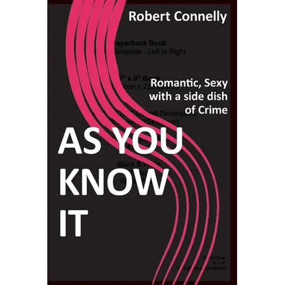 As You Know It: Romantic, Sexy with a side dish of Crime - Paperback