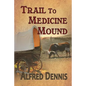 Trail to Medicine Mound - Paperback