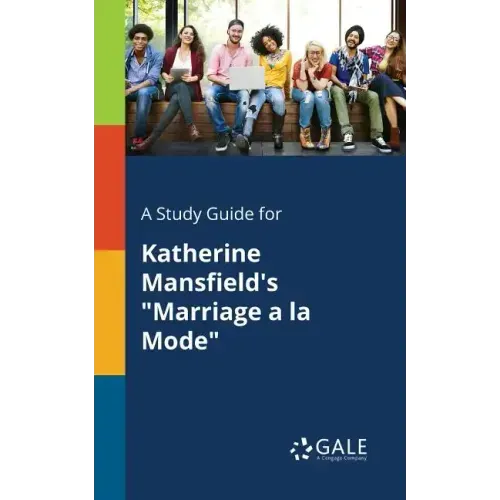 A Study Guide for Katherine Mansfield's "Marriage a La Mode" - Paperback