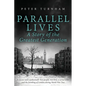 Parallel Lives, a Story of the Greatest Generation - Paperback