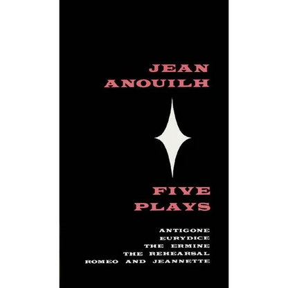 Five Plays: Antigone, Eurydice, the Ermine, the Rehearsal, Romeo and Jeannette - Paperback