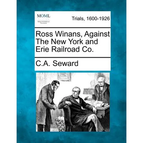 Ross Winans, Against the New York and Erie Railroad Co. - Paperback