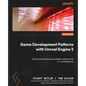 Game Development Patterns with Unreal Engine 5: Build maintainable and scalable systems with C++ and Blueprint - Paperback