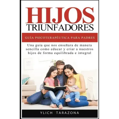 Hijos Triunfadores - Guía Psicoterapéutica para Padres - Paperback