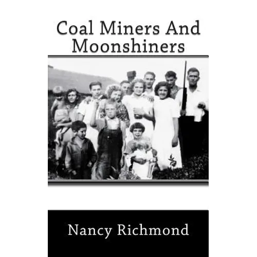 Coal Miners and Moon Shiners - Paperback