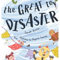 The Great Toy Disaster - Hardcover
