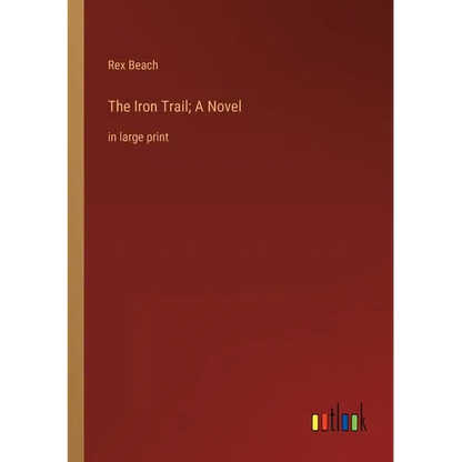 The Iron Trail; A Novel: in large print - Paperback