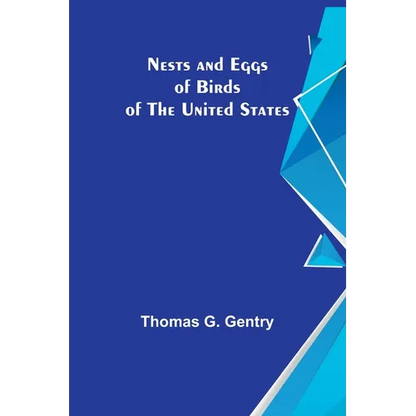 Nests and Eggs of Birds of the United States - Paperback