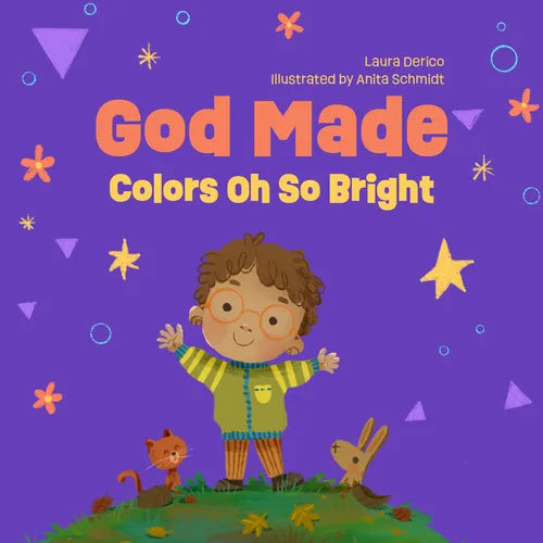 God Made Colors Oh So Bright: Volume 4 - Board Book