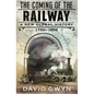 The Coming of the Railway: A New Global History, 1750-1850 - Hardcover