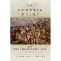 No Turning Point: The Saratoga Campaign in Perspective Volume 32 - Paperback