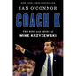 Coach K: The Rise and Reign of Mike Krzyzewski - Hardcover