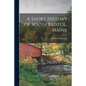 A Short History of South Bristol, Maine - Paperback